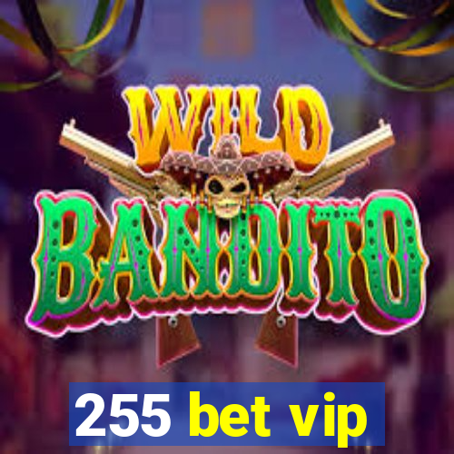 255 bet vip